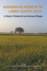 Image for Agrarian Relations in the Lower Cauvery Delta – A Study of Palakurichi and Venmani Villages