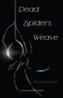 Image for Dead Spiders Weave : Weaving Hope