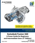 Image for Autodesk Fusion 360 : A Power Guide for Beginners and Intermediate Users (5th Edition)