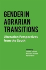 Image for Gender in Agrarian Transitions : Liberation Perspectives from the South