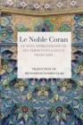 Image for Le Noble Coran - Le sens approximatif de ses versets en Langue Francaise