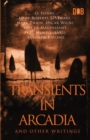 Image for Transients In Arcadia and Other Writings