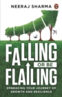 Image for Falling or Be Flailing - Embracing Your Journey of Growth and Resilience