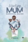 Image for Working Mum Survival Guide