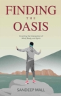 Image for Finding the Oasis : Unveiling the Intersection of Mind, Body and Spirit