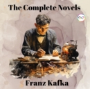 Image for Franz Kafka: The Complete Novels