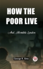 Image for How the Poor Live And, Horrible London