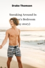 Image for Sneaking Around In Ashton&#39;s Bedroom (gay story)
