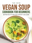 Image for The New Vegan Soup Cookbook for Beginners