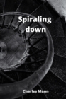 Image for Spiraling down