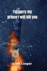 Image for i&#39;m sorry my prince i will kill you