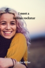 Image for I meet a lesbian rockstar