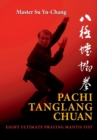 Image for Pachi tanglang chuan  : eight ultimate praying mantis fist