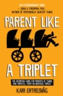 Image for Parent like a Triplet : The Definitive Guide for Parents of Twins and Triplets...from an Identical Triplet