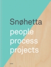 Image for Snøhetta: People, Process, Projects