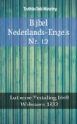 Image for Bijbel Nederlands-Engels Nr. 12: Lutherse Vertaling 1648 - Webster&#39;s 1833.