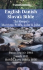 Image for English Danish Slovak Bible - The Gospels - Matthew, Mark, Luke &amp; John: Basic English 1949 - Dansk 1931 - Rohackova Biblia 1936