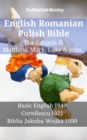 Image for English Romanian Polish Bible - The Gospels II - Matthew, Mark, Luke &amp; John: Basic English 1949 - Cornilescu 1921 - Biblia Jakuba Wujka 1599