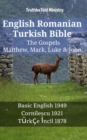 Image for English Romanian Turkish Bible - The Gospels - Matthew, Mark, Luke &amp; John: Basic English 1949 - Cornilescu 1921 - Turkce Incil 1878