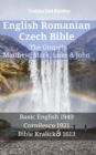 Image for English Romanian Czech Bible - The Gospels - Matthew, Mark, Luke &amp; John: Basic English 1949 - Cornilescu 1921 - Bible Kralicka 1613