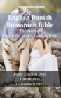 Image for English Danish Romanian Bible - The Gospels - Matthew, Mark, Luke &amp; John: Basic English 1949 - Dansk 1931 - Cornilescu 1921