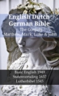 Image for English Dutch German Bible - The Gospels - Matthew, Mark, Luke &amp; John: Basic English 1949 - Statenvertaling 1637 - Lutherbibel 1545