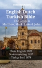 Image for English Dutch Turkish Bible - The Gospels - Matthew, Mark, Luke &amp; John: Basic English 1949 - Statenvertaling 1637 - Turkce Incil 1878