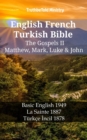 Image for English French Turkish Bible - The Gospels II - Matthew, Mark, Luke &amp; John: Basic English 1949 - La Sainte 1887 - Turkce Incil 1878