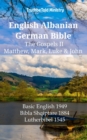 Image for English Albanian German Bible - The Gospels II - Matthew, Mark, Luke &amp; John: Basic English 1949 - Bibla Shqiptare 1884 - Lutherbibel 1545
