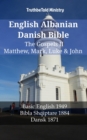 Image for English Albanian Danish Bible - The Gospels II - Matthew, Mark, Luke &amp; John: Basic English 1949 - Bibla Shqiptare 1884 - Dansk 1871