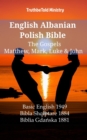 Image for English Albanian Polish Bible - The Gospels - Matthew, Mark, Luke &amp; John: Basic English 1949 - Bibla Shqiptare 1884 - Biblia Gdanska 1881