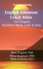 Image for English Albanian Czech Bible - The Gospels - Matthew, Mark, Luke &amp; John: Basic English 1949 - Bibla Shqiptare 1884 - Bible Kralicka 1613