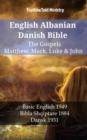 Image for English Albanian Danish Bible - The Gospels - Matthew, Mark, Luke &amp; John: Basic English 1949 - Bibla Shqiptare 1884 - Dansk 1931