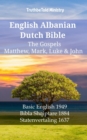 Image for English Albanian Dutch Bible - The Gospels - Matthew, Mark, Luke &amp; John: Basic English 1949 - Bibla Shqiptare 1884 - Statenvertaling 1637