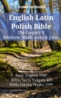 Image for English Latin Polish Bible - The Gospels II - Matthew, Mark, Luke &amp; John: Basic English 1949 - Biblia Sacra Vulgata 405 - Biblia Jakuba Wujka 1599