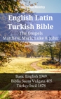 Image for English Latin Turkish Bible - The Gospels - Matthew, Mark, Luke &amp; John: Basic English 1949 - Biblia Sacra Vulgata 405 - Turkce Incil 1878