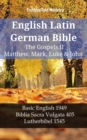 Image for English Latin German Bible - The Gospels II - Matthew, Mark, Luke &amp; John: Basic English 1949 - Biblia Sacra Vulgata 405 - Lutherbibel 1545