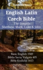 Image for English Latin Czech Bible - The Gospels - Matthew, Mark, Luke &amp; John: Basic English 1949 - Biblia Sacra Vulgata 405 - Bible Kralicka 1613