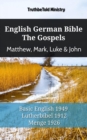 Image for English German Bible - The Gospels - Matthew, Mark, Luke &amp; John: Basic English 1949 - Lutherbibel 1912 - Menge 1926