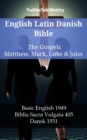 Image for English Latin Danish Bible - The Gospels - Matthew, Mark, Luke &amp; John: Basic English 1949 - Biblia Sacra Vulgata 405 - Dansk 1931