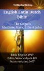 Image for English Latin Dutch Bible - The Gospels - Matthew, Mark, Luke &amp; John: Basic English 1949 - Biblia Sacra Vulgata 405 - Statenvertaling 1637
