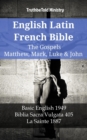 Image for English Latin French Bible - The Gospels - Matthew, Mark, Luke &amp; John: Basic English 1949 - Biblia Sacra Vulgata 405 - La Sainte 1887