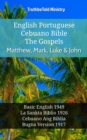 Image for English Esperanto Cebuano Bible - The Gospels - Matthew, Mark, Luke &amp; John: Basic English 1949 - La Sankta Biblio 1926 - Cebuano Ang Biblia, Bugna Version 1917