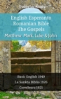 Image for English Esperanto Romanian Bible - The Gospels - Matthew, Mark, Luke &amp; John: Basic English 1949 - La Sankta Biblio 1926 - Cornilescu 1921