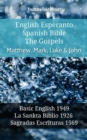Image for English Esperanto Spanish Bible - The Gospels - Matthew, Mark, Luke &amp; John: Basic English 1949 - La Sankta Biblio 1926 - Sagradas Escrituras 1569
