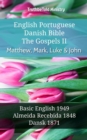 Image for English Portuguese Danish Bible - The Gospels II - Matthew, Mark, Luke &amp; John: Basic English 1949 - Almeida Recebida 1848 - Dansk 1871