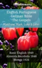 Image for English Portuguese German Bible - The Gospels - Matthew, Mark, Luke &amp; John: Basic English 1949 - Almeida Recebida 1848 - Menge 1926