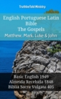 Image for English Portuguese Latin Bible - The Gospels - Matthew, Mark, Luke &amp; John: Basic English 1949 - Almeida Recebida 1848 - Biblia Sacra Vulgata 405