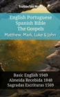 Image for English Portuguese Spanish Bible - The Gospels - Matthew, Mark, Luke &amp; John: Basic English 1949 - Almeida Recebida 1848 - Sagradas Escrituras 1569