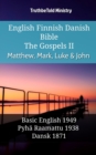 Image for English Finnish Danish Bible - The Gospels II - Matthew, Mark, Luke &amp; John: Basic English 1949 - Pyha Raamattu 1938 - Dansk 1871